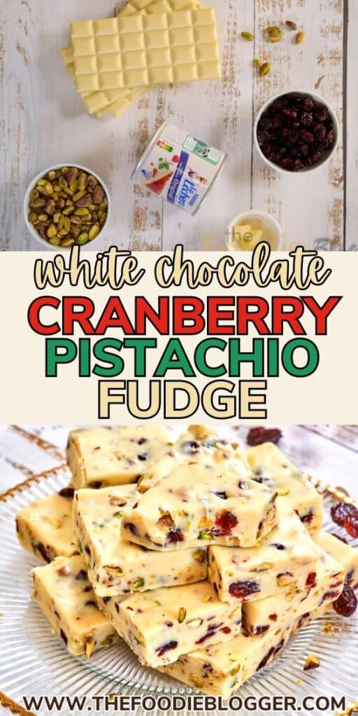 thefoodieblogger white chocolate cranberry pistachio fudge