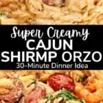 Creamy Cajun shrimp and sausage orzo made in one pan with tender orzo, smoky sausage, juicy shrimp, spinach, parmesan, and a rich Cajun sauce. Ready in 30 minutes